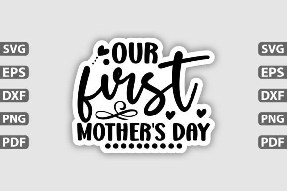 Download Our First Mother's Day Sticker Design - Sticker design Collection